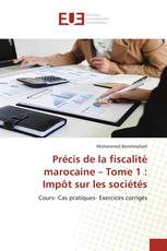 Précis de la fiscalité marocaine – Tome 1 : Impôt sur les sociétés