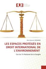LES ESPACES PROTÉGÉS EN DROIT INTERNATIONAL DE L’ENVIRONNEMENT