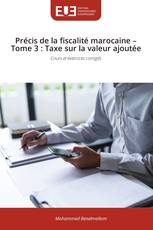 Précis de la fiscalité marocaine – Tome 3 : Taxe sur la valeur ajoutée
