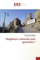 Ouïghours, minorité sans garanties ?