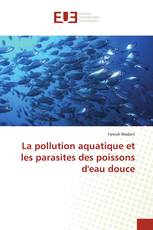 La pollution aquatique et les parasites des poissons d'eau douce
