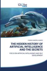 THE HIDDEN HISTORY OF ARTIFICIAL INTELLIGENCE AND THE SECRETS