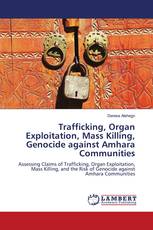 Trafficking, Organ Exploitation, Mass Killing, Genocide against Amhara Communities