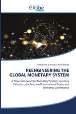 REENGINEERING THE GLOBAL MONETARY SYSTEM