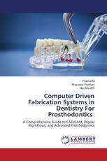Computer Driven Fabrication Systems in Dentistry For Prosthodontics