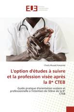 L'option d'études à suivre et la profession visée après la 8ᵉ CTEB