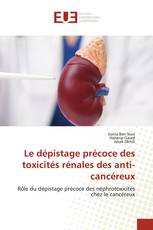 Le dépistage précoce des toxicités rénales des anti-cancéreux