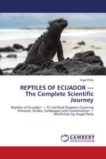 REPTILES OF ECUADOR — The Complete Scientific Journey