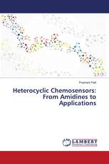 Heterocyclic Chemosensors: From Amidines to Applications