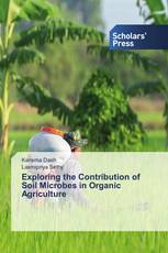 Exploring the Contribution of Soil Microbes in Organic Agriculture