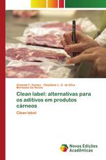 Clean label: alternativas para os aditivos em produtos cárneos