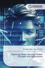 Exploring Deep Learning Models: Concepts and Applications