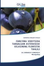 FARG‘ONA VODIYSIDA TARQALGAN ASTERASEAE OILASINING FLORISTIK TAHLILI