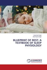 BLUEPRINT OF REST: A TEXTBOOK OF SLEEP PHYSIOLOGY