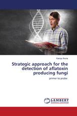 Strategic approach for the detection of aflatoxin producing fungi