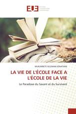 LA VIE DE L'ÉCOLE FACE A L'ÉCOLE DE LA VIE