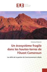 Un écosystème fragile dans les hautes-terres de l'Ouest Cameroun