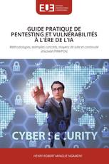 GUIDE PRATIQUE DE PENTESTING ET VULNÉRABILITÉS À L'ÈRE DE L'IA