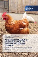 ADOPTION DYNAMICS OF SCIENTIFIC POULTRY FARMING IN GANJAM (ODISHA)