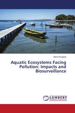 Aquatic Ecosystems Facing Pollution: Impacts and Biosurveillance