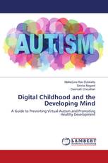 Digital Childhood and the Developing Mind