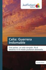 Celia: Guerrera Indomable