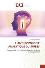 L’ANTHROPOLOGIE ANALYTIQUE DU STRESS