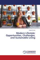 Modern Lifestyle: Opportunities, Challenges, and Sustainable Living