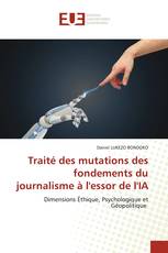 Traité des mutations des fondements du journalisme à l'essor de l'IA