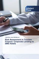 Risk Assessment in Tourism Finance: Corporate Lending to SME Hotels