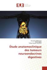 Étude anatomoclinique des tumeurs neuroendocrines digestives