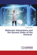 Molecular Interactions and the Quranic Order of the Universe