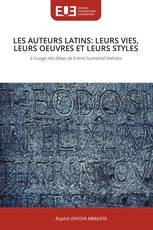 LES AUTEURS LATINS: LEURS VIES, LEURS OEUVRES ET LEURS STYLES