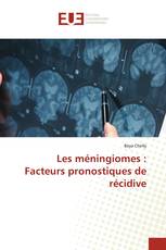 Les méningiomes : Facteurs pronostiques de récidive