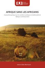 AFRIQUE SANS LES AFRICAINS