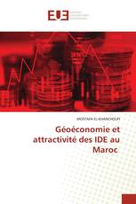 Géoéconomie et attractivité des IDE au Maroc