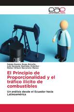 El Principio de Proporcionalidad y el tráfico ilícito de combustibles