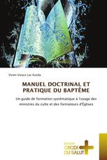 MANUEL DOCTRINAL ET PRATIQUE DU BAPTÊME