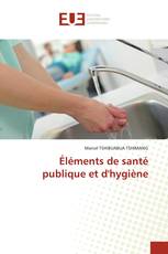 Éléments de santé publique et d'hygiène