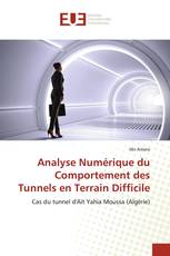 Analyse Numérique du Comportement des Tunnels en Terrain Difficile