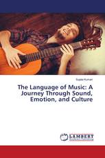 The Language of Music: A Journey Through Sound, Emotion, and Culture