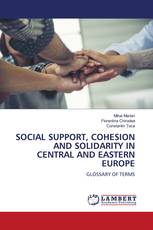 SOCIAL SUPPORT, COHESION AND SOLIDARITY IN CENTRAL AND EASTERN EUROPE