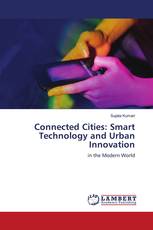Connected Cities: Smart Technology and Urban Innovation