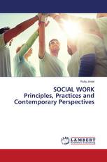 SOCIAL WORK Principles, Practices and Contemporary Perspectives