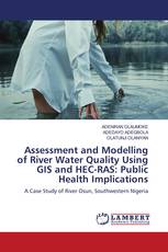 Assessment and Modelling of River Water Quality Using GIS and HEC-RAS: Public Health Implications