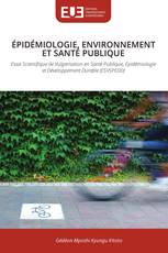 ÉPIDÉMIOLOGIE, ENVIRONNEMENT ET SANTÉ PUBLIQUE