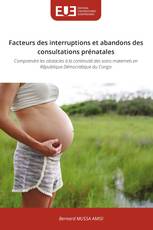 Facteurs des interruptions et abandons des consultations prénatales