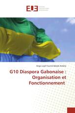 G10 Diaspora Gabonaise : Organisation et Fonctionnement