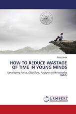 HOW TO REDUCE WASTAGE OF TIME IN YOUNG MINDS