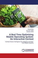 A Real Time Optimizing Mobile Operating System: An Interactive Context